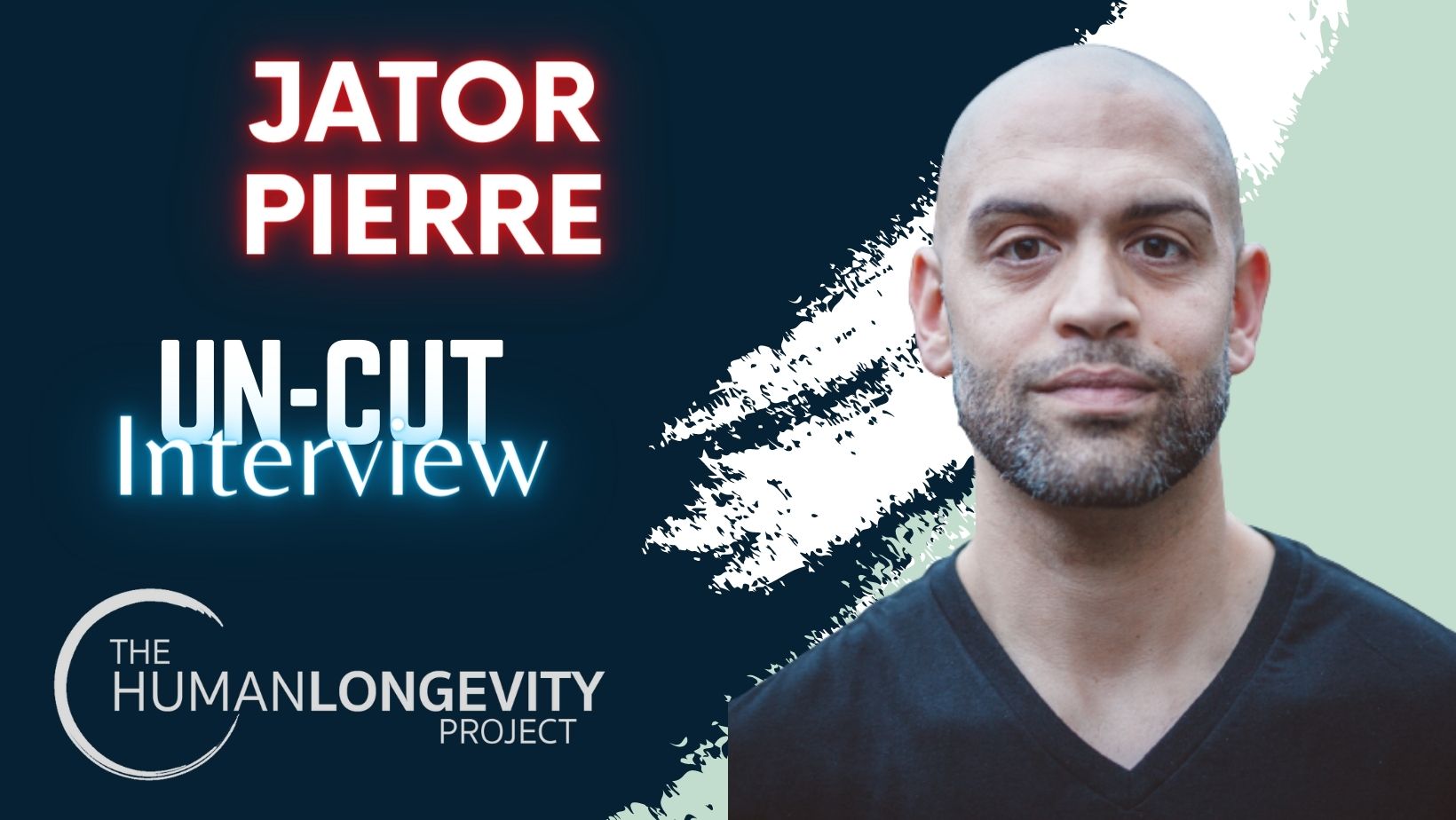 Human Longevity Project Uncut Interview With Jator Pierre