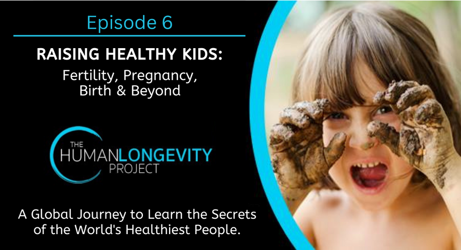 RAISING HEALTHY KIDS: Fertility, Pregnancy, Birth and Beyond