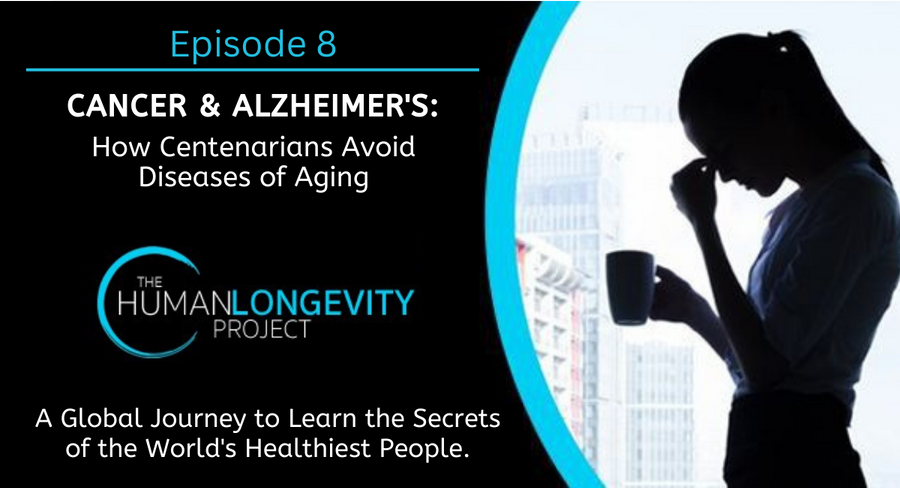 CANCER & ALZHEIMER'S: How Centenarians Avoid Diseases of Aging