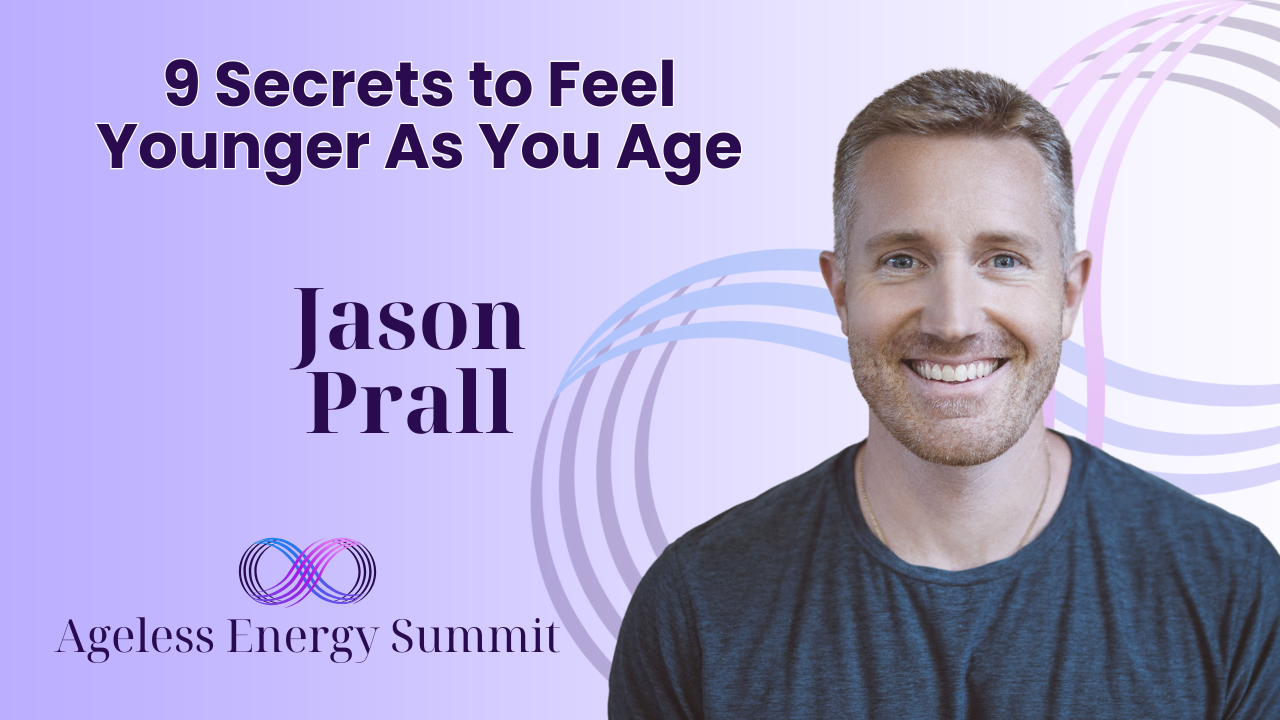 9 Secrets to Feel Younger As You Age – 2025 Summit