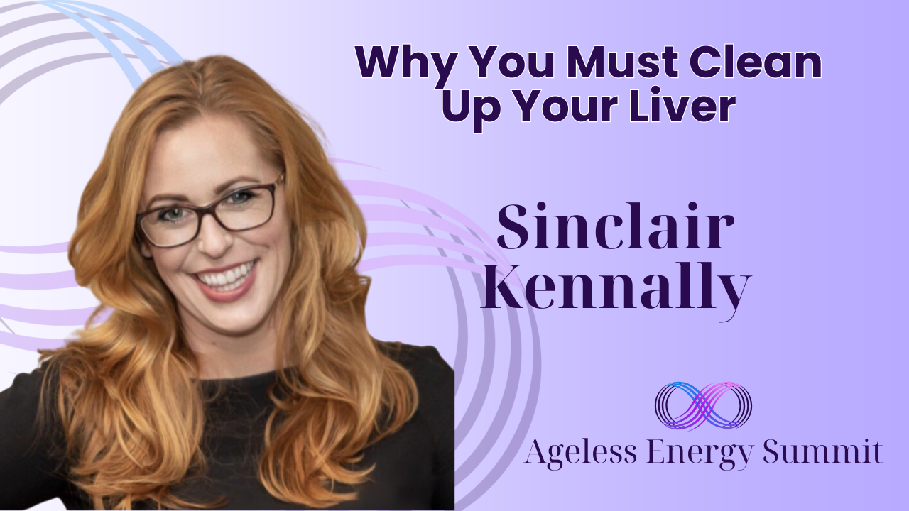 Why You Must Clean Up Your Liver – 2025 Summit